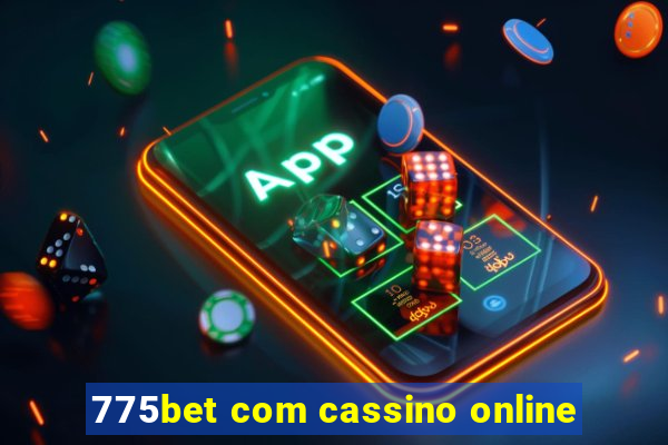 775bet com cassino online